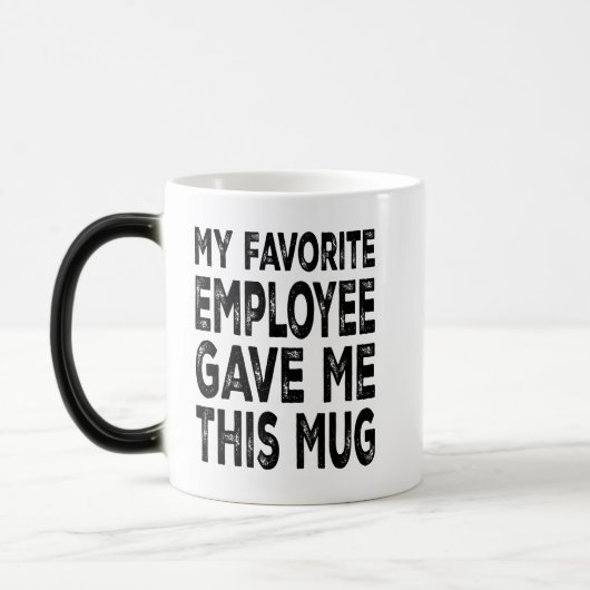 Magique Mon Employé Préféré M'A Donné Cette Mug (Gauche)