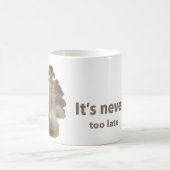 Magique Morpher Mug Expression "Il n'est jamais trop tard" (Centre)