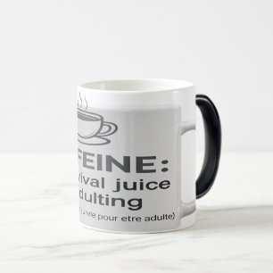 Magique Mug humour adulte - CAFFEINE: My survival juice fo