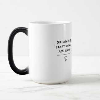 Magique Mug Motivationnel - Dream Big. Commencez Petit. Ag