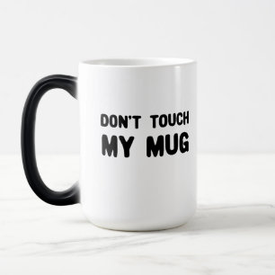 Magique Ne touchez pas à ma Mug Drôle Slogan