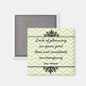 Magneet: Gebrek aan planning van jouw kant ... Magneet (Voorkant / Achterkant)