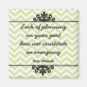 Magneet: Gebrek aan planning van jouw kant ... Magneet (Voorkant)