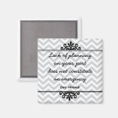 Magneet: Gebrek aan planning van jouw kant ... Magneet (Voorkant / Achterkant)