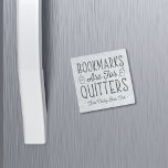 Magnet En Pierre Bookmarks Are For Quitters Personalized Book Club<br><div class="desc">This cute nerdy design for book lovers, bookworms, authors, writers, book club friends or avid readers features the funny quote "Bookmarks Are For Quitters" with two small book illustrations. Personalize with a line of custom text beneath; perfect for your book club name, bookstore or event name. Gift a book club...</div>