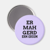 Magnet Ermahgerd (Recto/Verso)