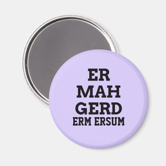 Magnet Ermahgerd (Recto/Verso)