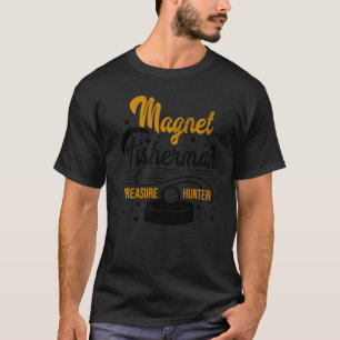 Magnet Fisherman Treasure Hunter Vist Pike Carp T-shirt