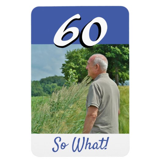 Magnet Flexible 60th Birthday Funny Quote Photo Personalized  (Vertical)