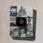 Magnet Flexible 6 photo collage - arrière - plan noir - texte blan<br><div class="desc">6 photos dans un motif inégal entourent une ouverture pour trois lignes de texte. Utilisez 2 photos recadrées carrés et 4 photos verticales pour faire ce travail! L'arrière - plan est noir. Si vous voulez modifier les couleurs,  cliquez sur l'espace design avancé et voir plus de choix.</div>