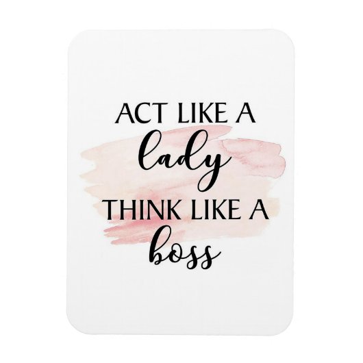 Magnet Flexible Agis comme une dame, Pense comme un patron (Vertical)
