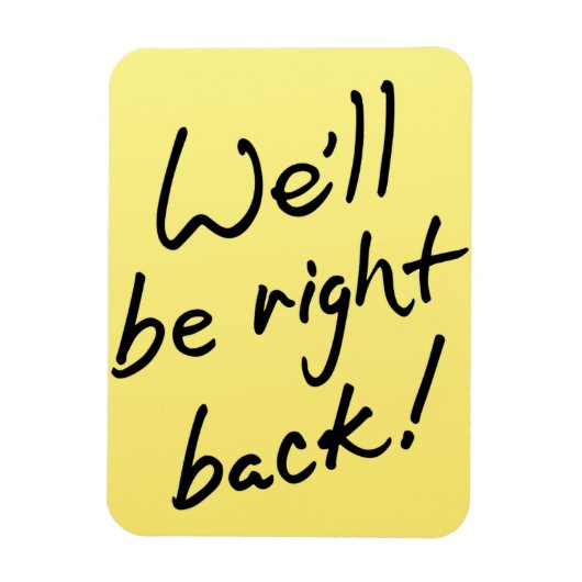 Magnet Flexible Aimant photo flexible - Nous serons de retour! (Vertical)