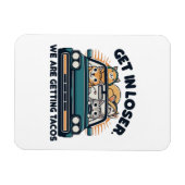 Magnet Flexible Allez, Perdant, On Va Chercher des Tacos (Horizontal)