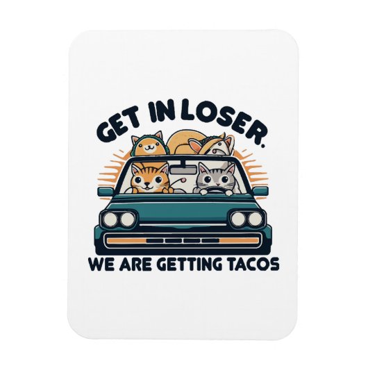 Magnet Flexible Allez, Perdant, On Va Chercher des Tacos (Vertical)
