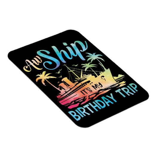 Magnet Flexible Aw Ship It's My Birthday Trip (Côté Droit)