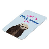 Magnet Flexible Ayez une journée absolument géniale mignonne Otter (Côté Gauche)