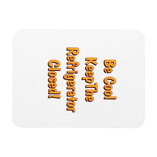 Magnet Flexible Be Cool Keep The Refrigerator Closed! (Horizontal)