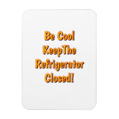 Magnet Flexible Be Cool Keep The Refrigerator Closed! (Vertical)