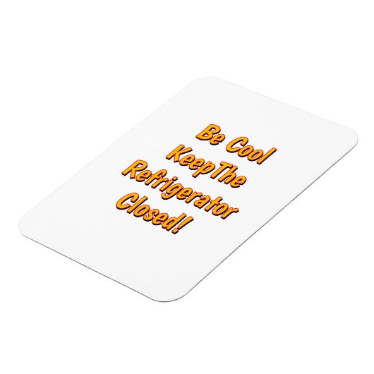Magnet Flexible Be Cool Keep The Refrigerator Closed! (Côté Gauche)
