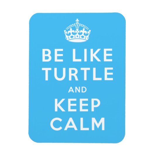 Magnet Flexible Be like TURTLE and KEEP CALM blue quote (Vertical)