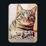 Magnet Flexible Best Cat Dad Ever Modern Custom Pet Photo<br><div class="desc">This simple and classic design is composed of serif typography and add a custom photo</div>