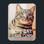 Magnet Flexible Best Cat Dad Ever Modern Custom Pet Photo<br><div class="desc">This simple and classic design is composed of serif typography and add a custom photo</div>