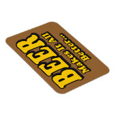 Magnet Flexible Bière Rend Ça Mieux - Drôle Amateurs de bière Slog (Côté Droit)