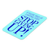 MAGNET FLEXIBLE BLEU SI VOUS ÊTES FATIGUÉ DE COMMENCER PAR ARRÊTER (Côté Gauche)