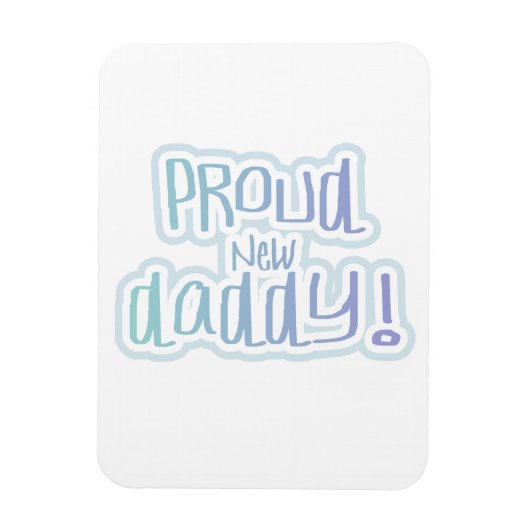 Magnet Flexible Bleu Texte Fier Nouveau Daddy Cadeaux (Vertical)