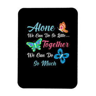 Magnet Flexible Butterfly Gift   Alone We Can Do So Little