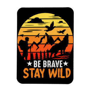 Magnet Flexible Cadeau Camper Soyez Brave Séjour Sauvage