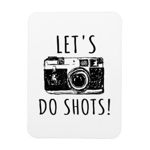Magnet Flexible Cadeau Pour Photographe Drôle Lets Do Shots