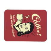 Magnet Flexible Café : Vous Pouvez Dormir Quand Vous Êtes Mort (Horizontal)