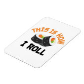 Magnet Flexible C'Est Comme Ça Que Je Roule - Sushi Drôle (Côté Gauche)