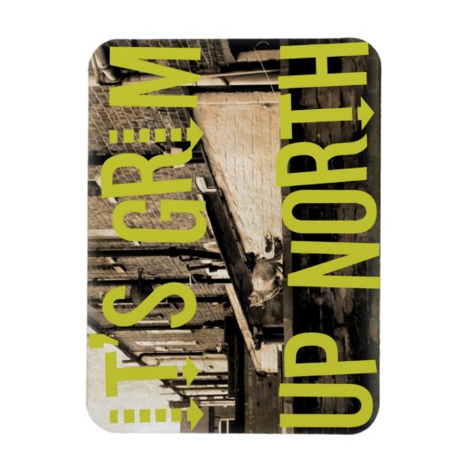 Magnet Flexible C'est Grim Up North (Vertical)
