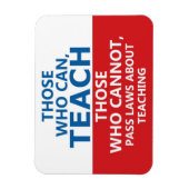 Magnet Flexible Ceux qui peuvent enseigner, ceux qui ne peuvent pa (Vertical)