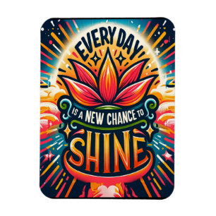 Magnet Flexible Chaque jour est une nouvelle chance de briller