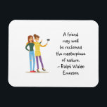 Magnet Flexible Chef-d'oeuvre de la nature Emerson Citation mignon<br><div class="desc">Citation aimable avec une phrase des écrits de Ralph Waldo Emerson : "Un ami peut bien être considéré comme le chef-d'oeuvre de la nature." Pour les amis d'une véritable amitié éprouvée qui savent à quel point ce sentiment est vrai. Grand cadeau pour les meilleurs amis / BFF J'ai ajouté une...</div>