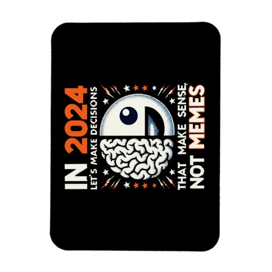 Magnet Flexible Choix sensés Tee - Décisions sur les mèmes 2024 T (Vertical)