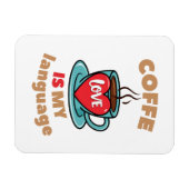 Magnet Flexible Coffee is my love language (Horizontal)