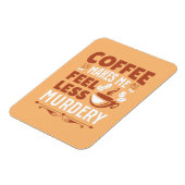 Magnet Flexible Coffee Makes Me Less Murdery (Côté Gauche)