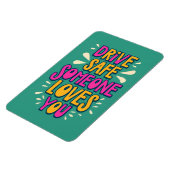 Magnet Flexible Conduisez en toute sécurité Quelqu'un vous aime (Côté Gauche)