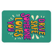 Magnet Flexible Conduisez en toute sécurité Quelqu'un vous aime (Horizontal)