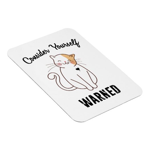 Magnet Flexible Considérez-vous averti chat mal (Côté Droit)