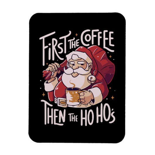 Magnet Flexible D'abord le café puis le HOHO (Vertical)