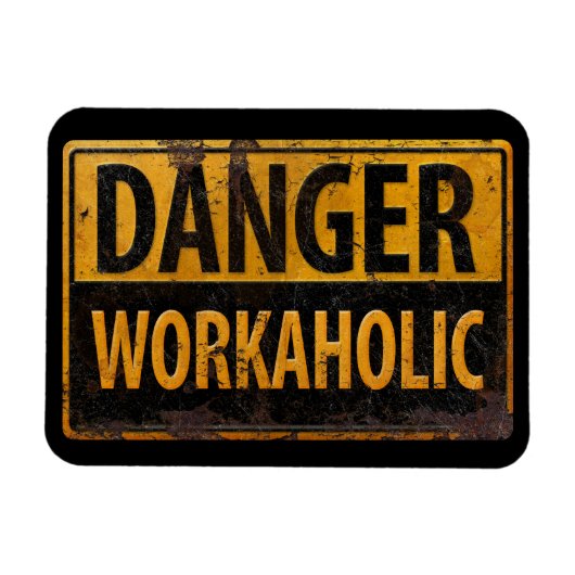 Magnet Flexible DANGER WORKAHOLIC rouille panneau d'avertissement (Horizontal)