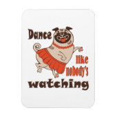 Magnet Flexible Danse comme personne ne regarde poule Carlin chien (Vertical)