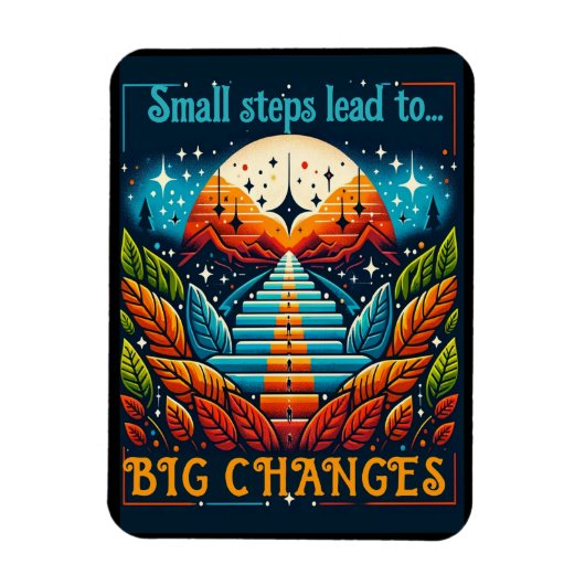 Magnet Flexible De petites étapes mènent à de grands changements (Vertical)