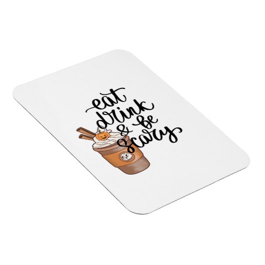 Magnet Flexible Eat Drink And Be Scary Funny Trendy (Côté Droit)