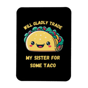 Magnet Flexible Échangerai Ma Sœur Contre des Tacos
